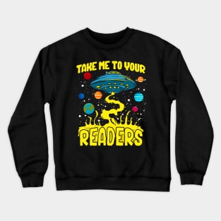 Take Me to Your Readers! Funny Book Lover Gift Crewneck Sweatshirt